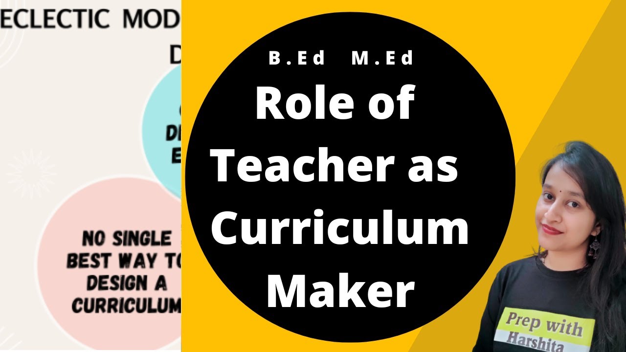 Role of Teacher as Curriculum Maker | Curriculum Studies