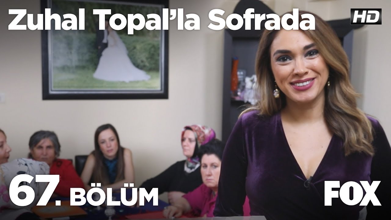 Zuhal Topal'la Sofrada 67. Bölüm