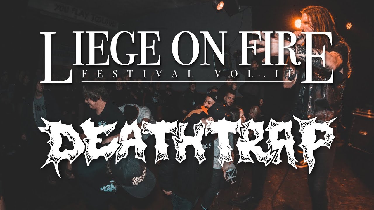 DEATHTRAP @ LIEGE ON FIRE 2019 (full set)