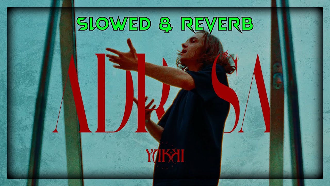 Yakki - Adresa (Daycore | Slowed & Reverb)