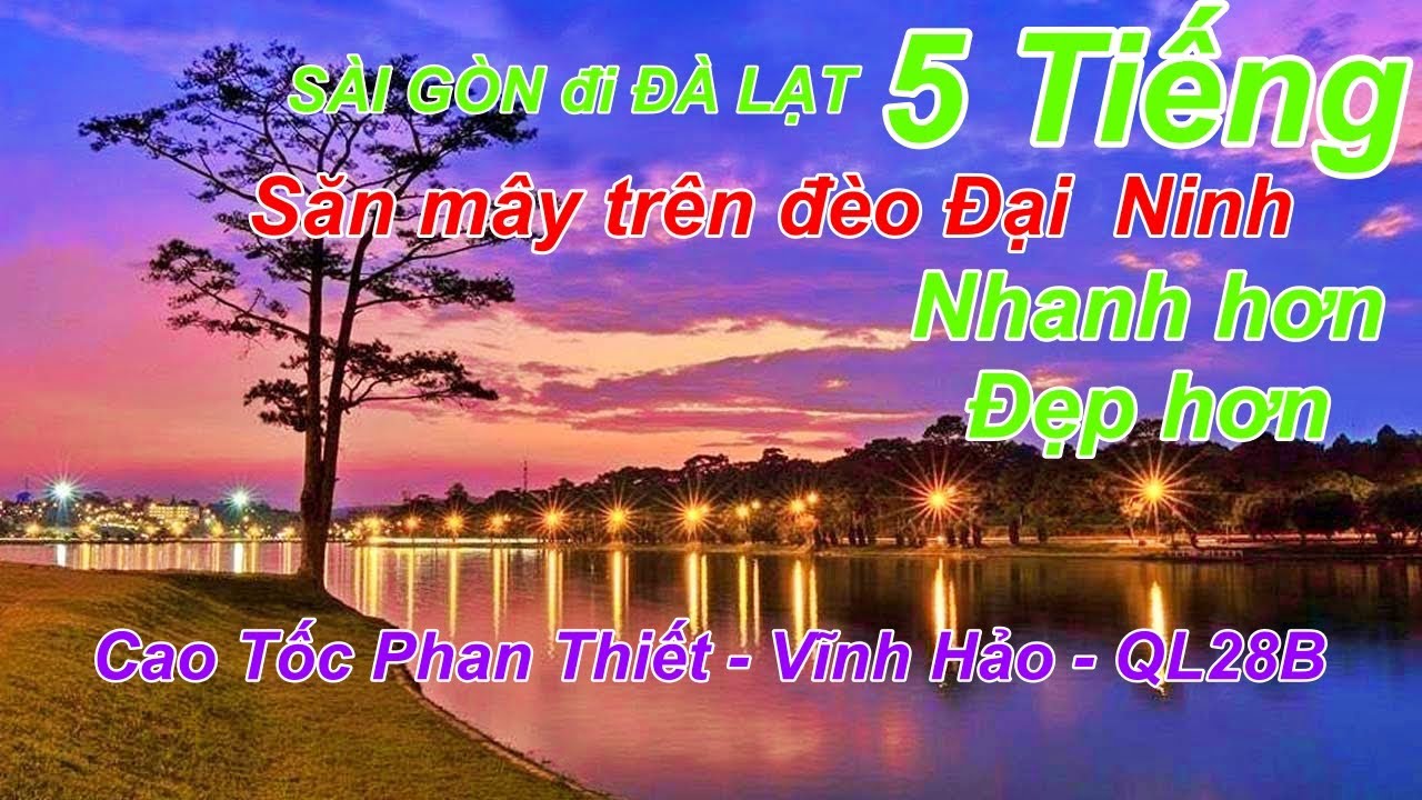 SÀI GÒN ĐI ĐÀ LẠT CHƯA ĐẾN 5 TIẾNG, TUYẾN ĐƯỜNG GẦN VÀ NHANH HƠN QL20 #nhaovadulich #caotocphanthiet
