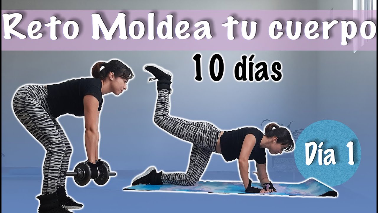 Día 1 reto 10 días moldea tu cuerpo pierna glúteo y cadera
