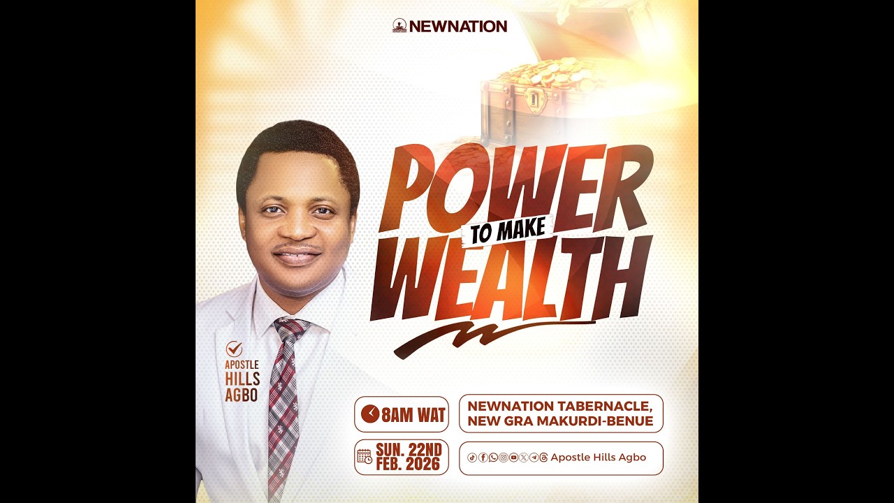 POWER TO MAKE WEALTH || APOSTLE HILLS AGBO || 22ND FEB. 2026