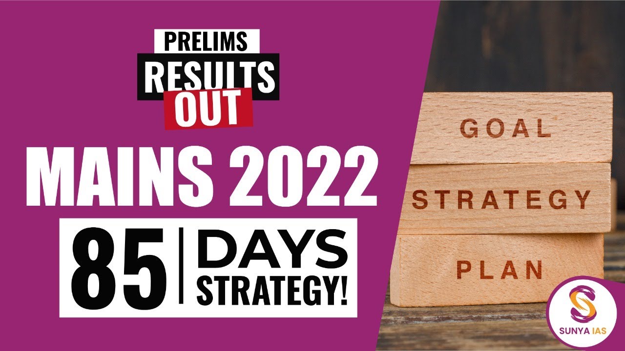 Mains 2022 Strategy | 85 Days Study Plan | SUNYA IAS
