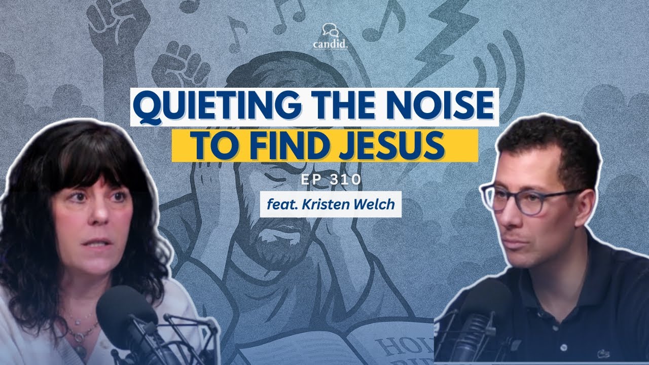 Quieting the Noise to Find Jesus: feat. Kristen Welch | Episode 310