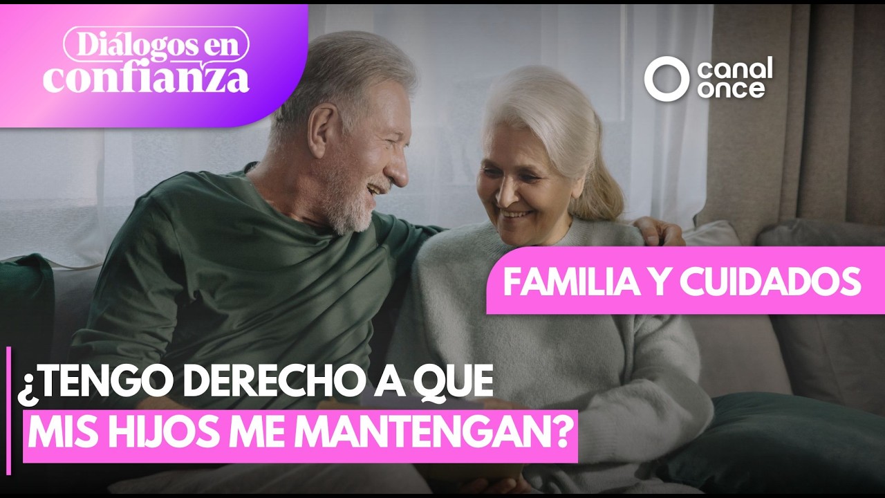 Diálogos en confianza (Familia y cuidados) - ¿Tengo derecho a que mis hijos me mantengan? (24/02/26)