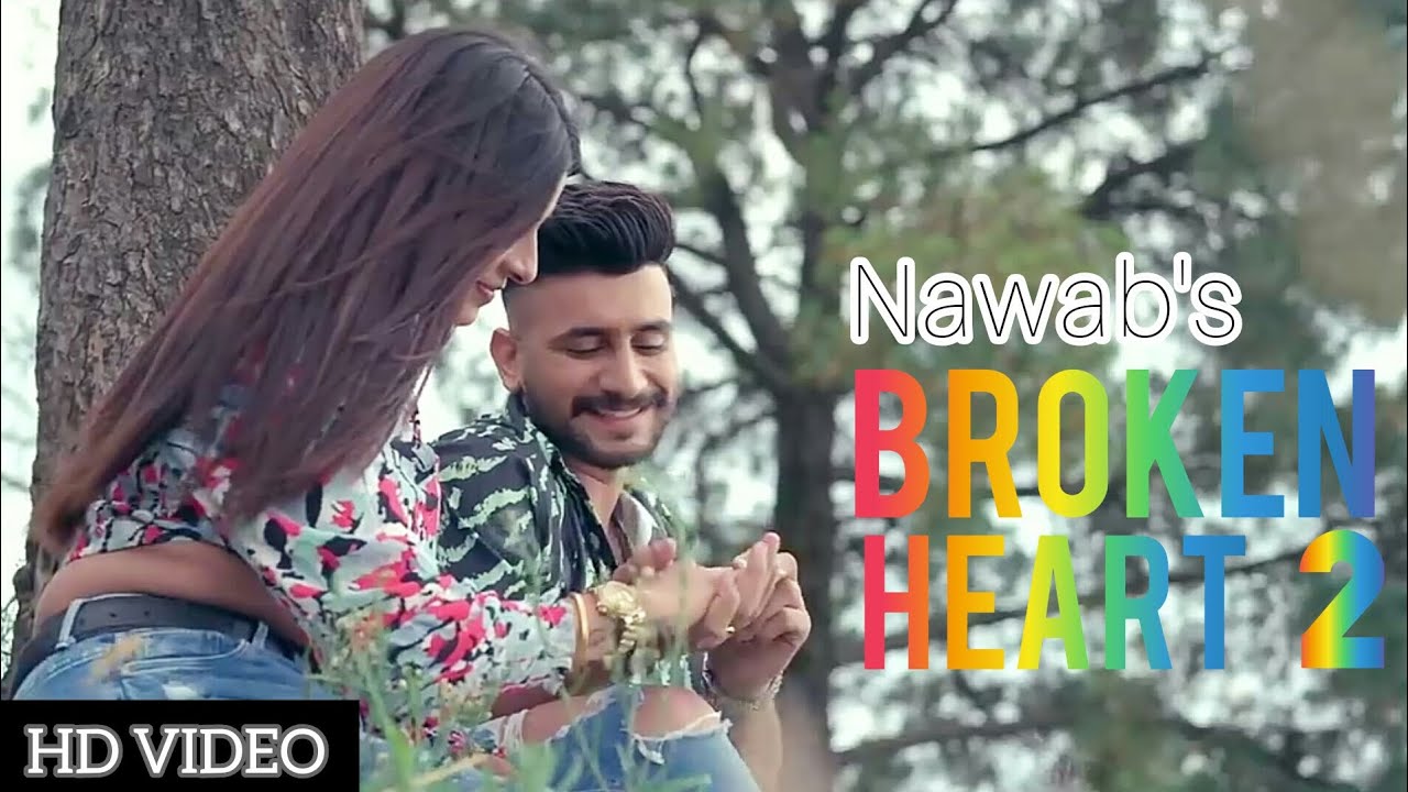 Jatt De Pyar Badle | koi Sohneye Vakhake Visa Le Gya(Offical Video) | Broken Heart 2 By Nawab