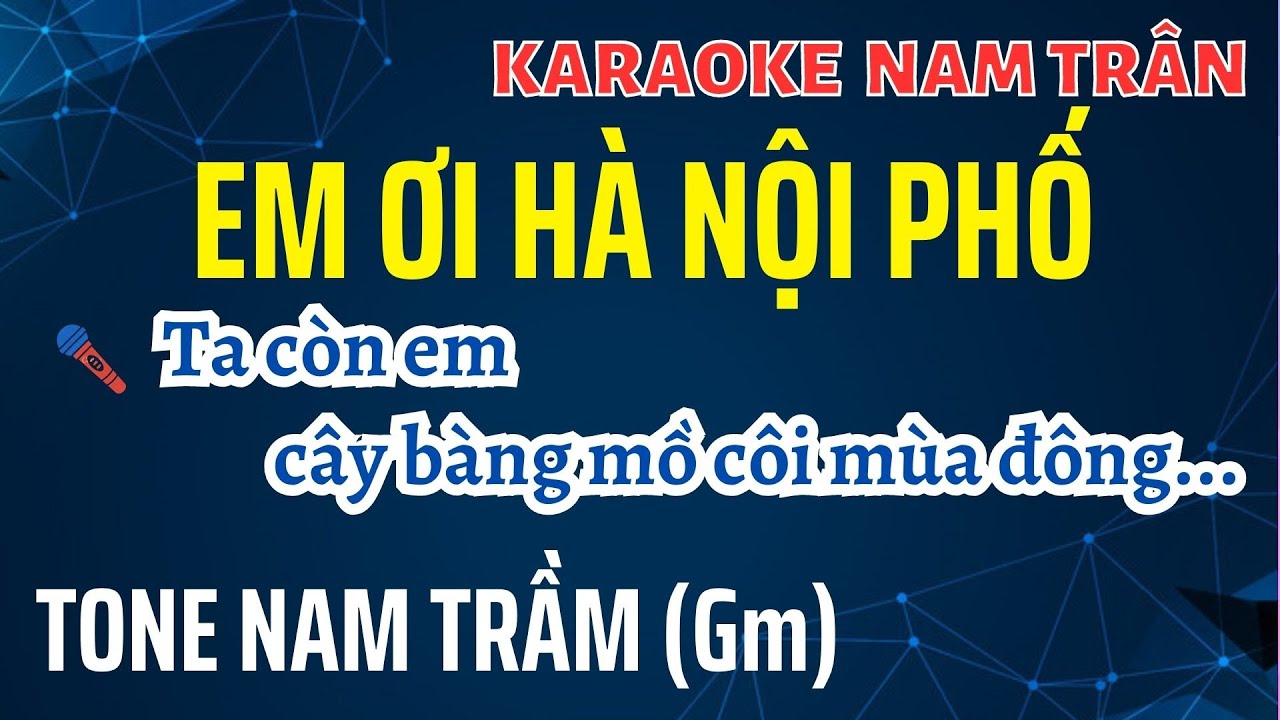 Karaoke Em Ơi Hà Nội Phố Tone Nam Trầm (Gm) | Nam Trân