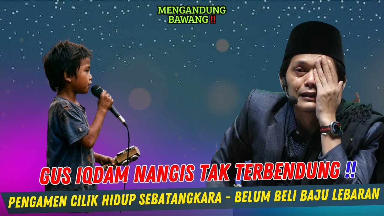 GUS IQDAM TERBARU - NANGIS TERISAK PENGAMEN CILIK HIDUP SEBATANGKARA BELUM BISA BELI BAJU LEBARAN
