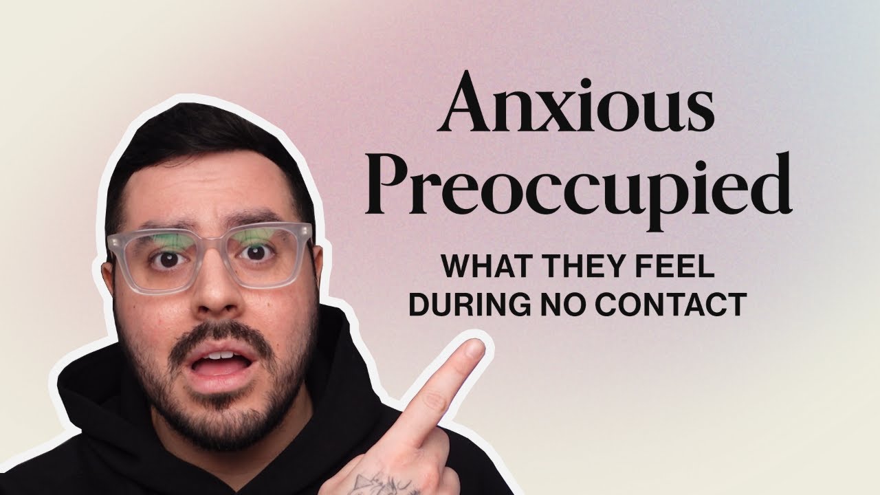 Anxious Preoccupied No Contact | What Are They Feeling?