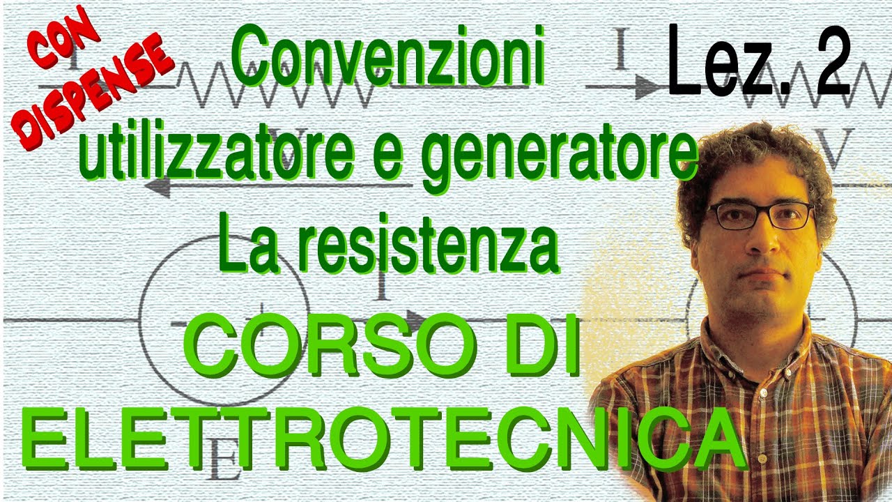 Lez. 2 Convenzioni utilizzatore e generatore; resistenza e resistività – prof. Donato D'Alessandro