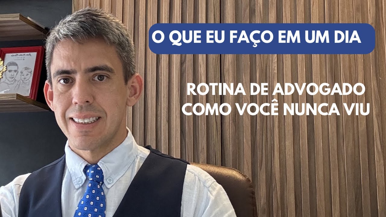 Rotina de advogado como você nunca viu. Tudo que eu faço em um dia normal
