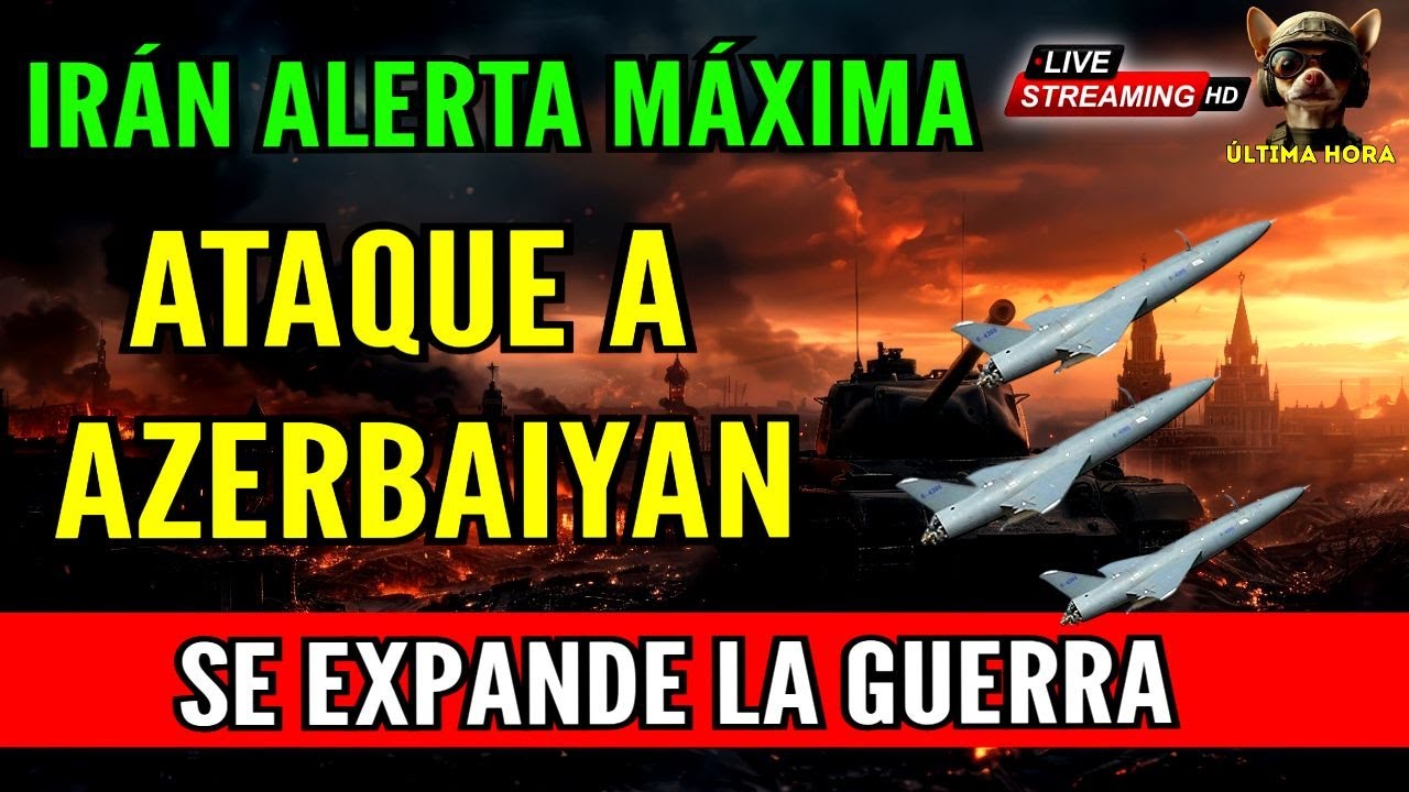 IR&Aacute;N ATACA AZERBAIY&Aacute;N 🔴LA GUERRA SE EXPANDE. SITUACI&Oacute;N CR&Iacute;TICA JRENTRECOMILLAS