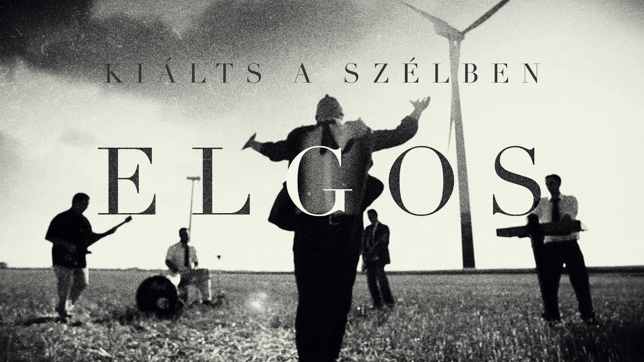 Elgos | Kiálts a szélben (Official Music Video)
