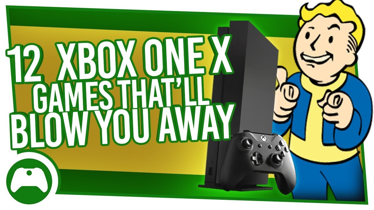 12 Enhanced Games That'll Blow You Away On Xbox One X