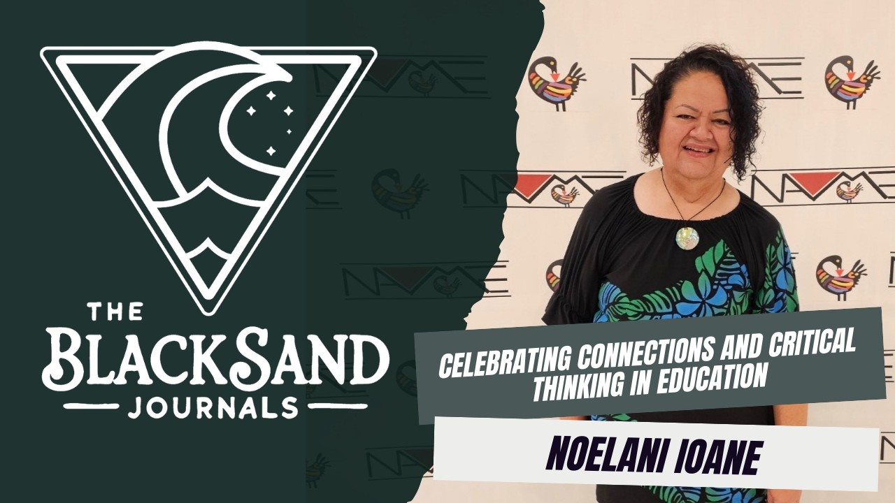 Celebrating Connections and Critical Thinking in Education: Noelani Ioane