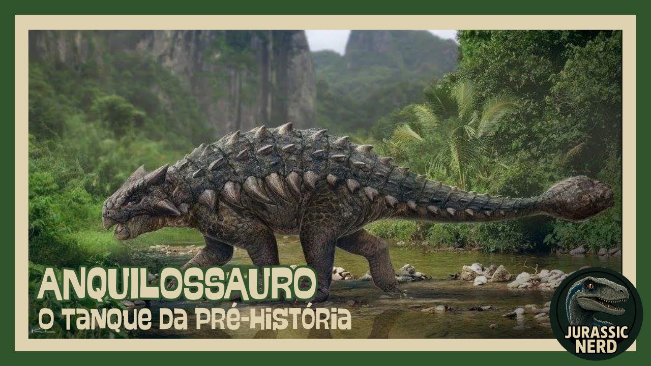 Anquilossauro - O Tanque da Pré-História