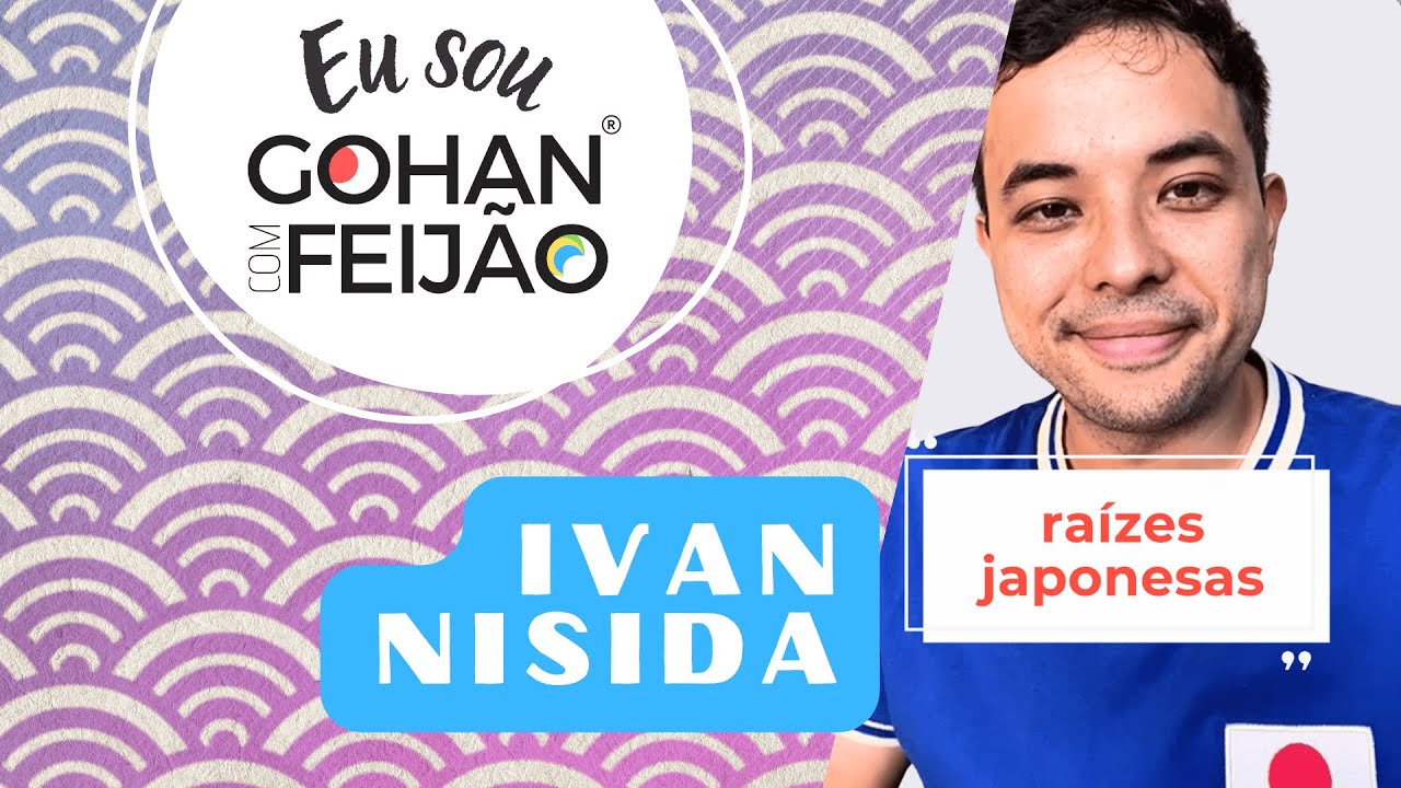 Costumes Japoneses no Brasil | Ivan Vichr Nisida | Eu sou Gohan com Feijão 🇧🇷🇯🇵