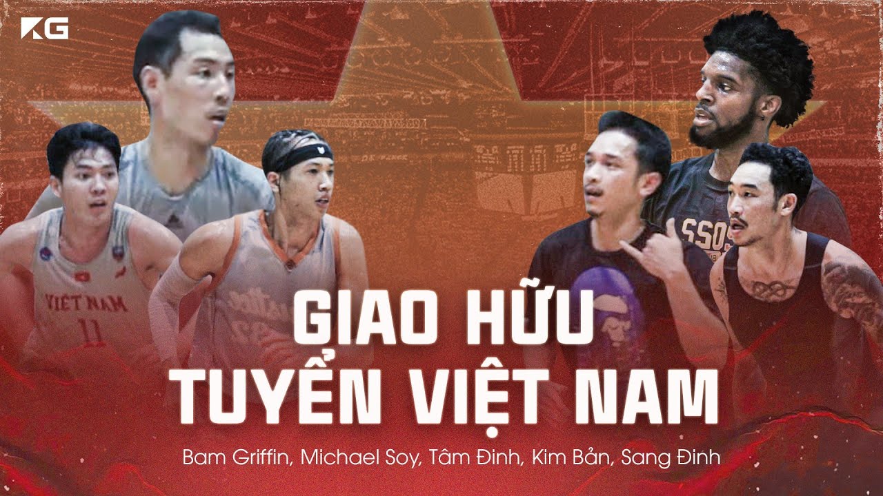 Sang Đinh, Kim Bản, Justin Young vs. Tâm Đinh, Bam Griffin, Michael Soy | Tuyển Việt Nam Asia Cup