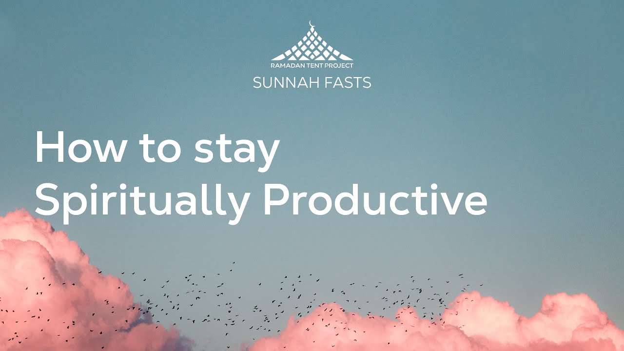 Sunnah Fasts | Spiritual Productivity with Ustadh Shabbir Hassan