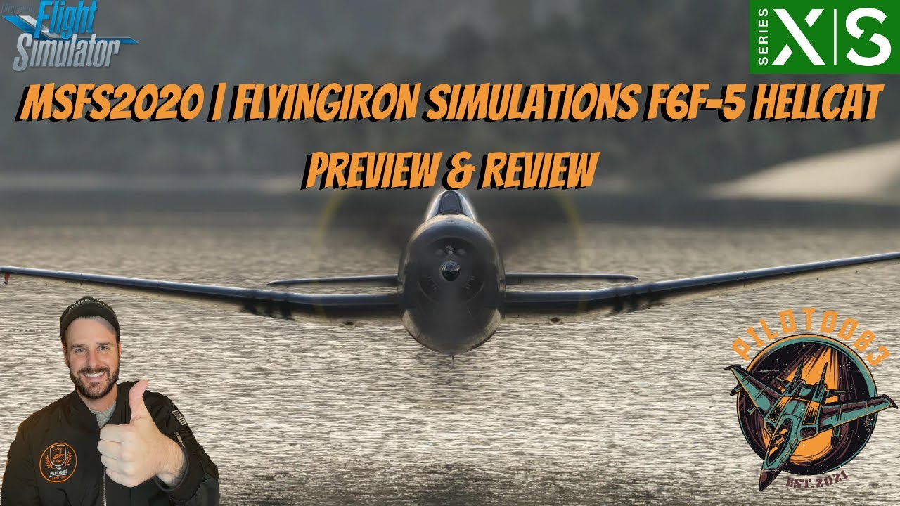 MSFS2020 | FLYINGIRON SIMULATIONS F6F-5 HELLCAT PREVIEW & REVIEW | XBOX & PC