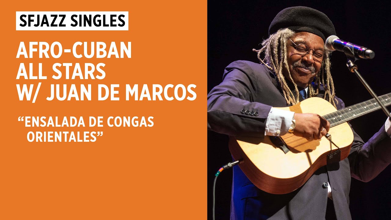 SFJAZZ Singles: Afro-Cuban Allstars w/ Juan de Marcos perform 