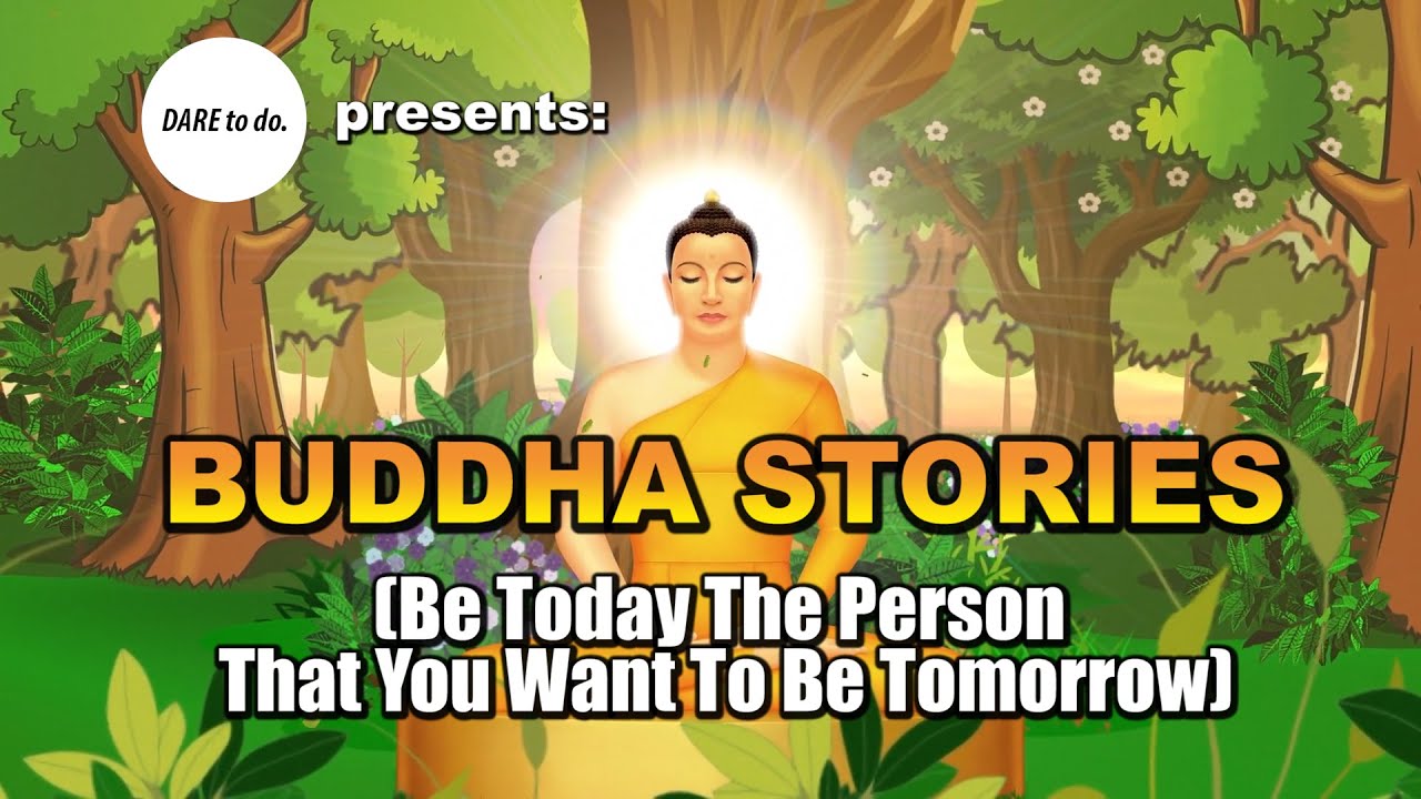 Amazing Buddha Story For Your Life (Be Today The Person You Want To Be Tomorrow)