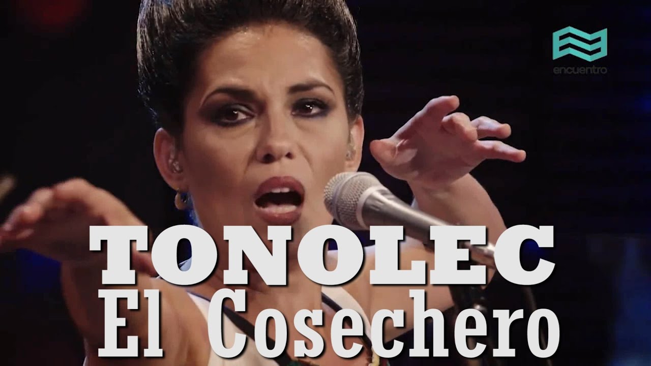 TONOLEC - El Cosechero - (Encuentro en la Cúpula)