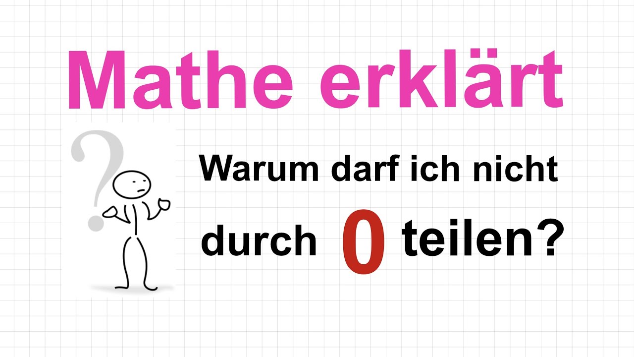 Warum darf ich nicht durch 0 teilen? Mathe erklärt von Lars Jung