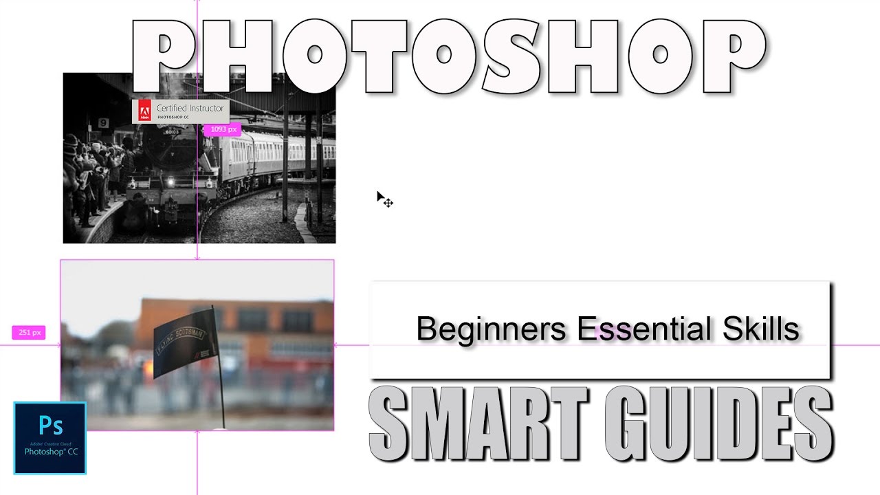 Smart Guides:  Photoshop Beginners Essential Skills