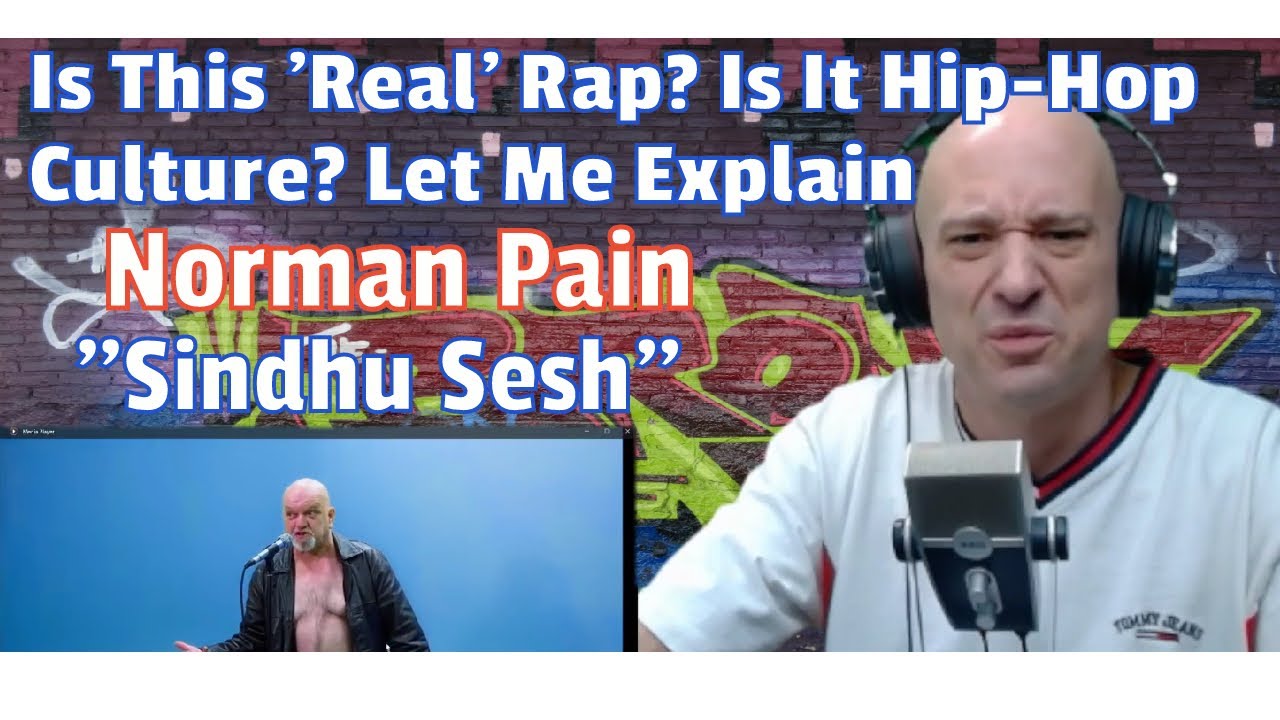 Norman Pain - Sindhu Sesh | American Hip Hop Head REACTION -  Is THIS Part of HIP HOP Culture?