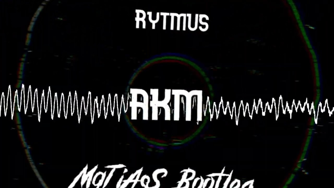 Rytmus - AKM (MaTiAsS Remix)