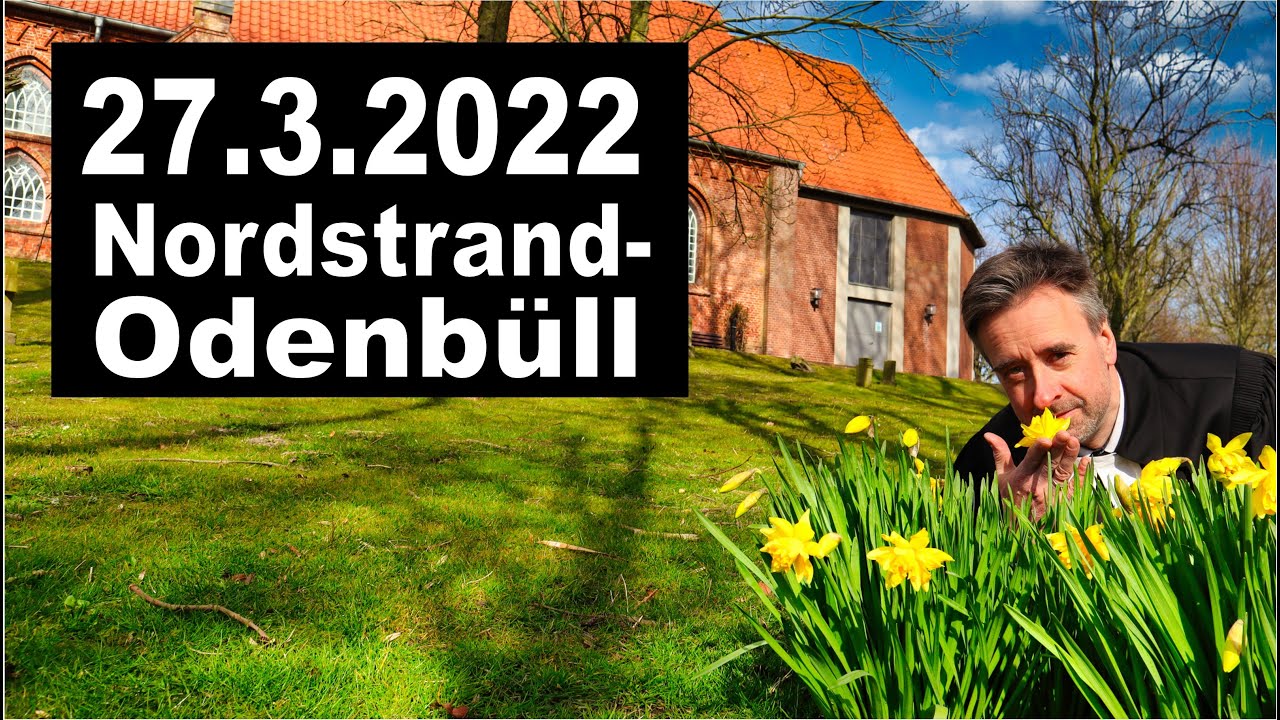 Evangelischer Gottesdienst Nordstrand-Odenb&uuml;ll 27.3.22