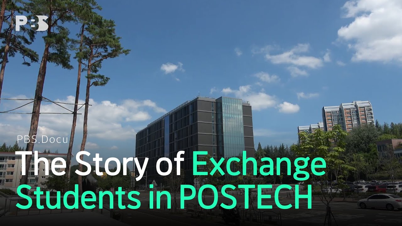 [PBS.Docu] The Story of Exchange Students in POSTECH