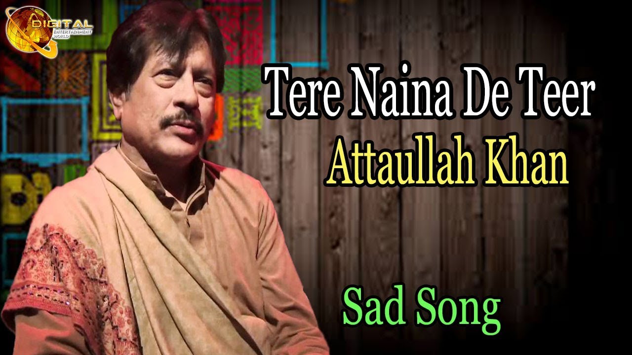 Tere Naina De Teer | Audio-Visual | Superhit | Attaullah Khan Esakhelvi