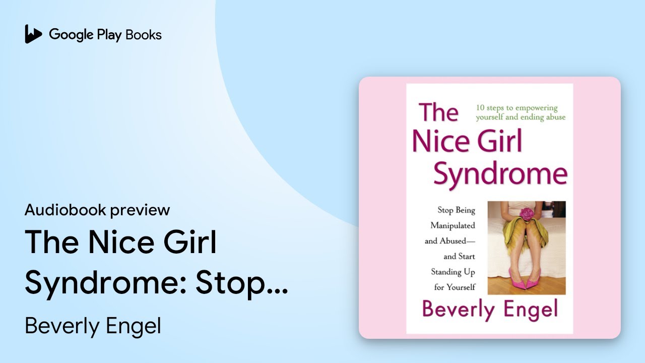 The Nice Girl Syndrome: Stop Being Manipulated&hellip; by Beverly Engel &middot; Audiobook preview