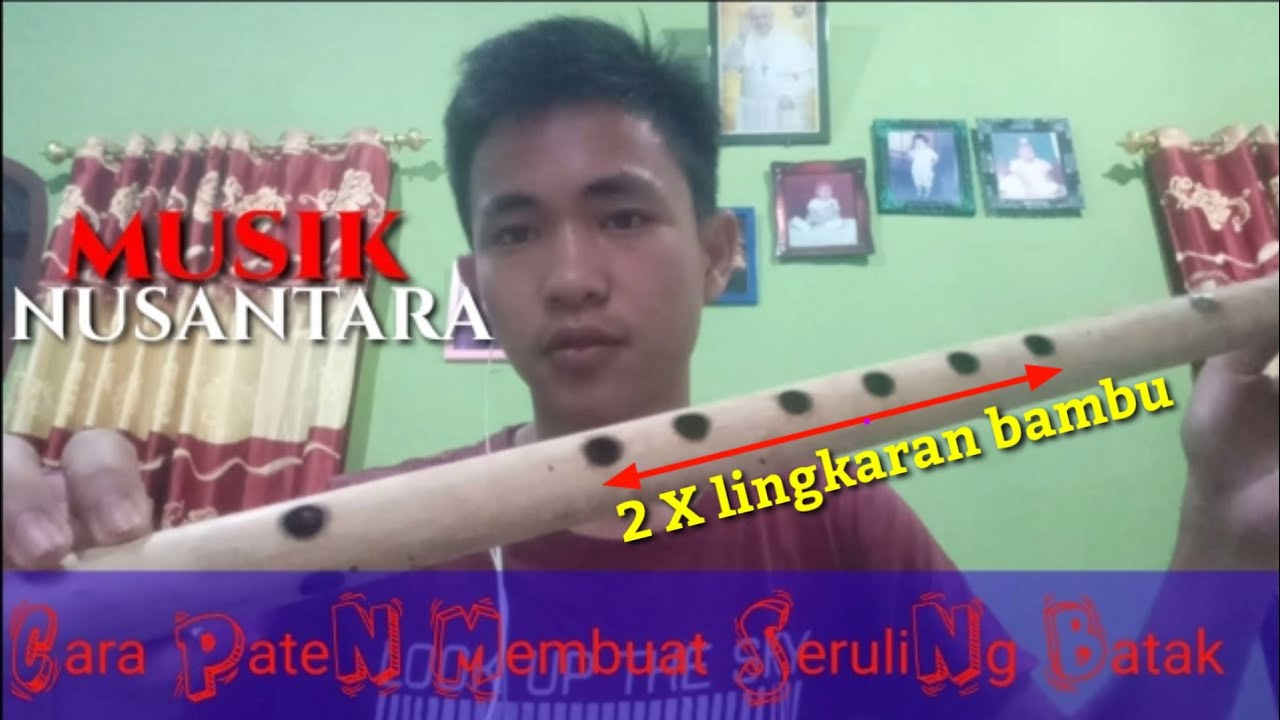 Cara Membuat Seruling Batak dan Menentukan Nadanya