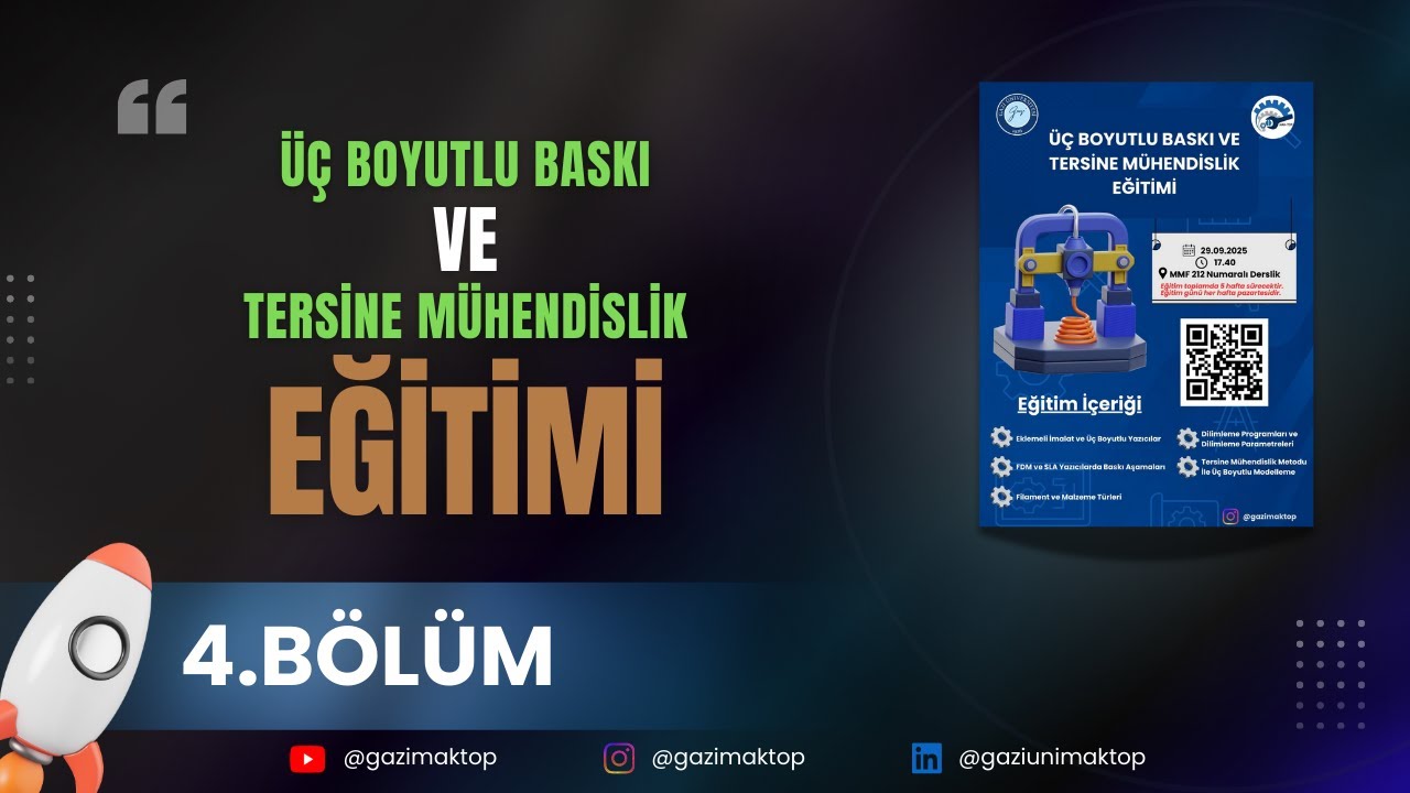 Üç Boyutlu Baskı ve Tersine Mühendislik Eğitimi Part 4 | Gazi Makina Topluluğu