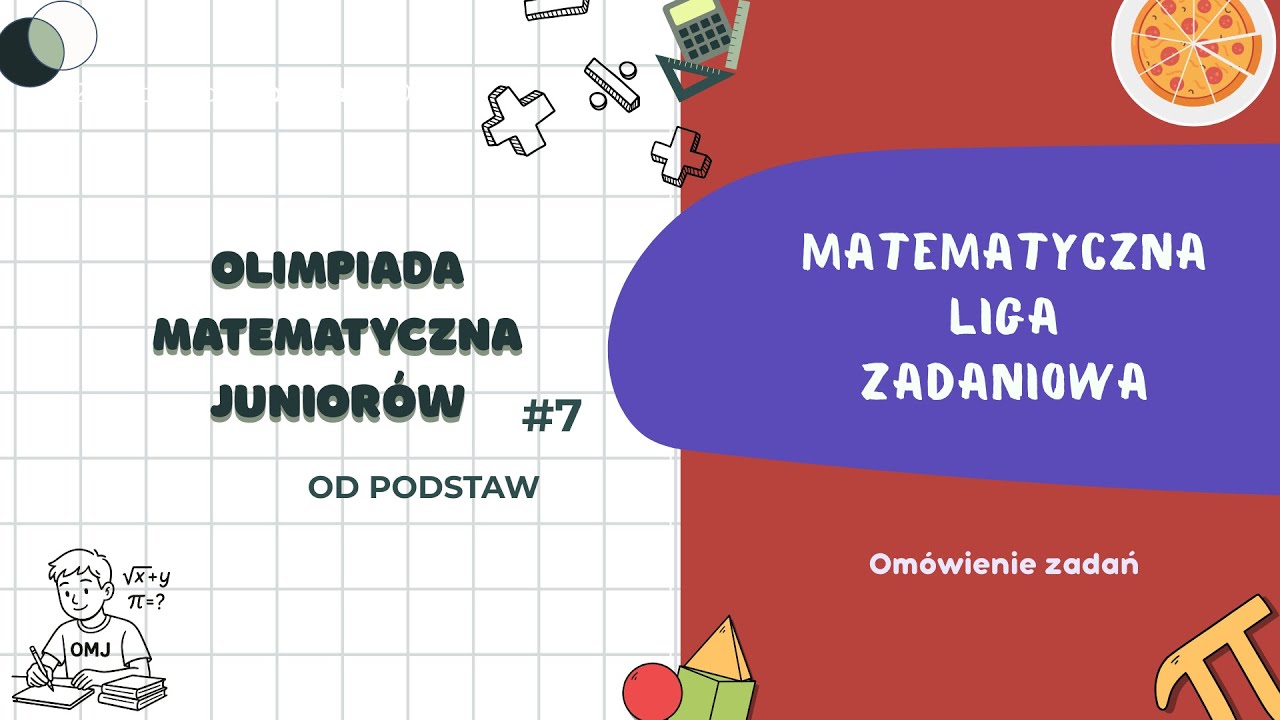🎯 Matematyczna Liga Zadaniowa - Omówienie zadań #7 - OMJ Przygotowanie OD PODSTAW - 2025/26