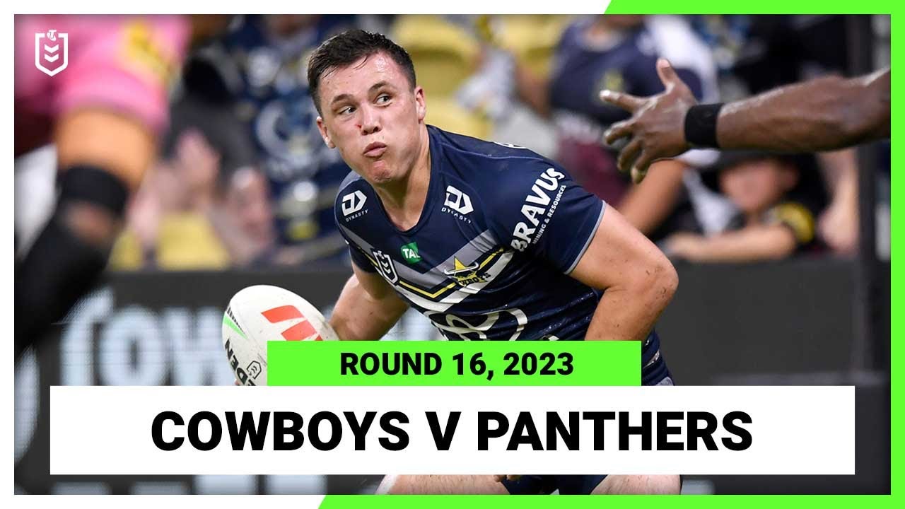 North Queensland Cowboys v Penrith Panthers | NRL 2023, Round 16 | Full Match Replay
