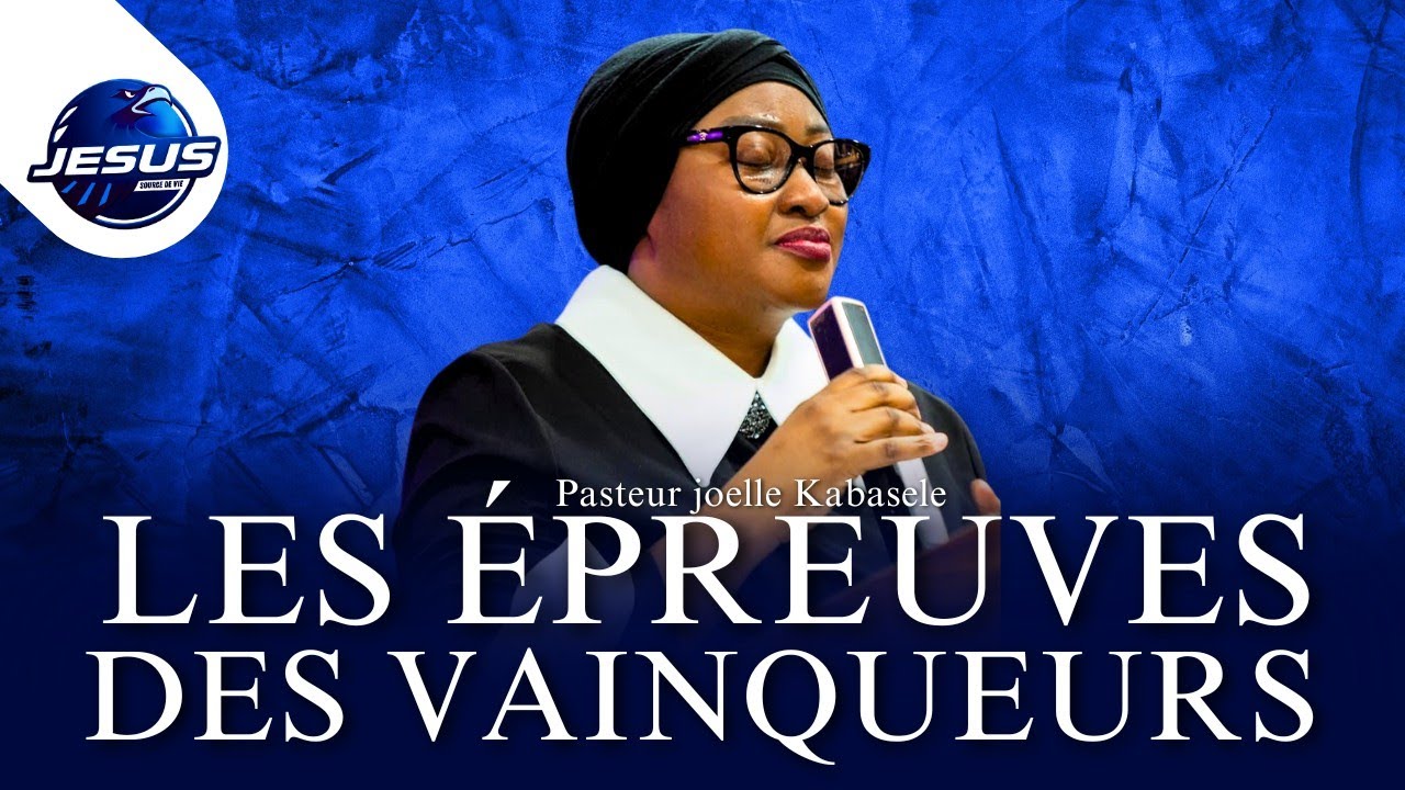 Pasteur joelle Kabasele : Les épreuves des vainqueurs 