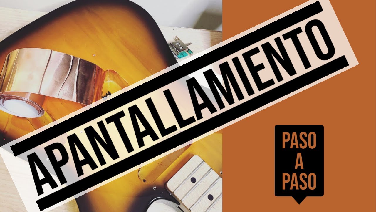 APANTALLAMIENTO de una Guitarra | Paso a Paso
