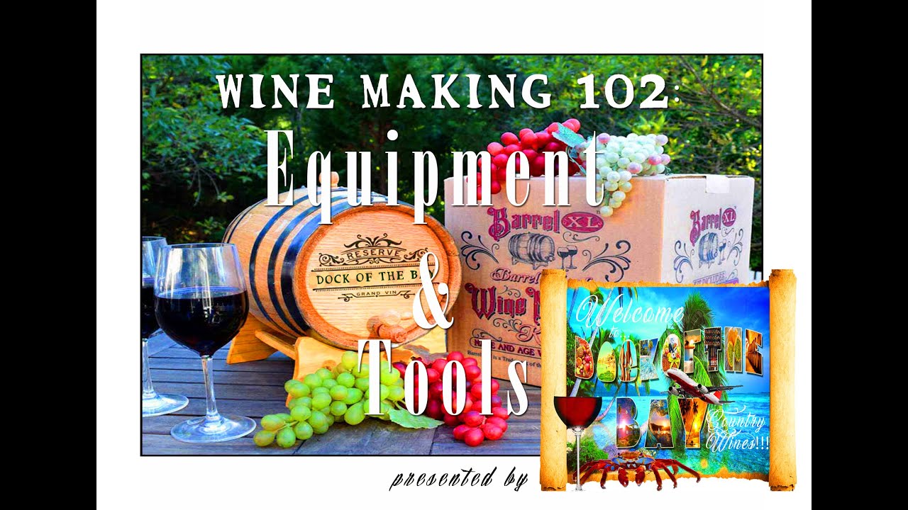 Wine Making 102: Equipment & Tools