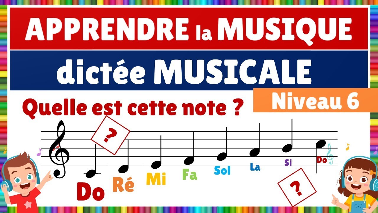 Dictée musicale : les notes de musique : niveau 6