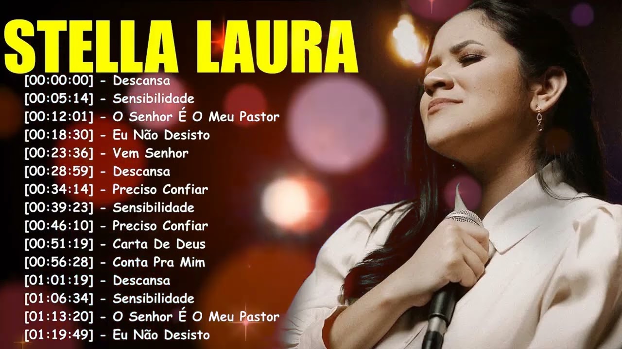 Stella Laura - Deus Está te Ensinando, Eu Não Desisto, Existe Vida Aí..as mais ouvidas Outubro 2026