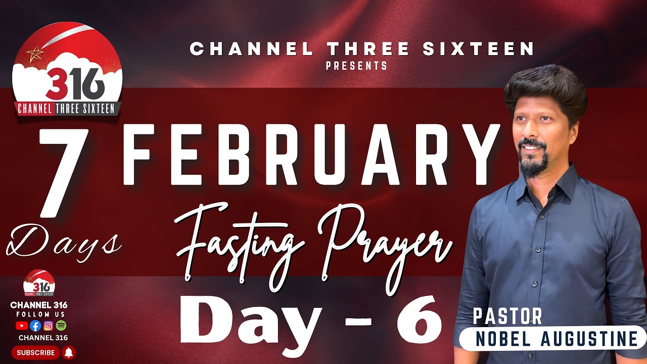 🔴LIVE | Day 07 | 7 days Fasting Prayer | PAS. NOBEL AUGUSTINE | உபவாசம் ஜெபம் @CHANNEL316