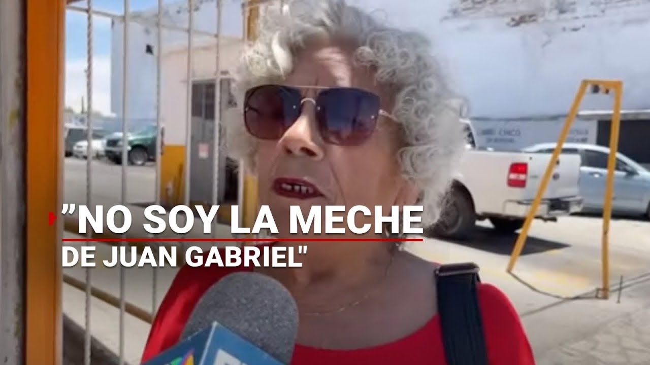 #LAOTRAFRONTERA :”No soy la Meche de Juan Gabriel “