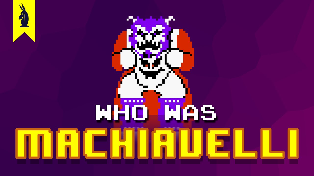 Who Was Machiavelli? (The Prince) &ndash; 8-Bit Philosophy