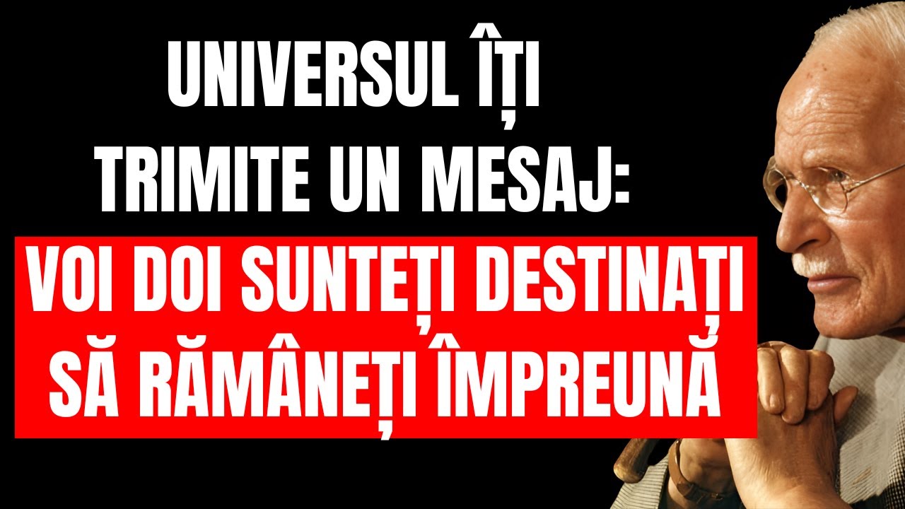 Universul Îți Trimite un Mesaj - Sunteți Destinați să Rămâneți Împreună | Carl Jung