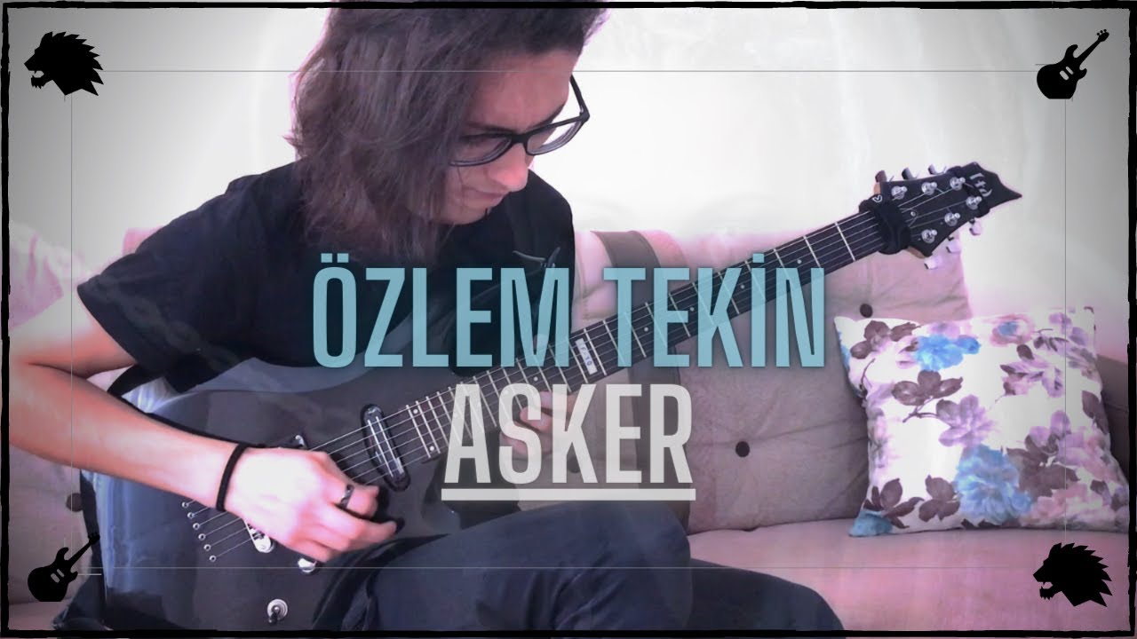 &Ouml;zlem Tekin - Asker | Eray Aslan (Guitar Cover)